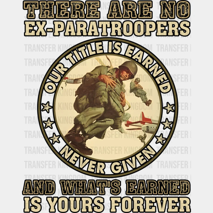 There Are No Ex Paratroopers - Military DTF Transfer