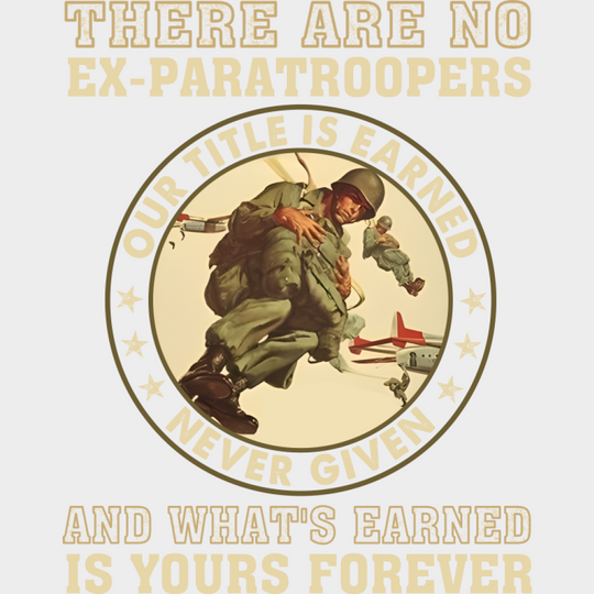 There Are No Ex Paratroopers - Military DTF Transfer Adult Unisex - S & M (10’’) / Light Color Design (See Imaging)