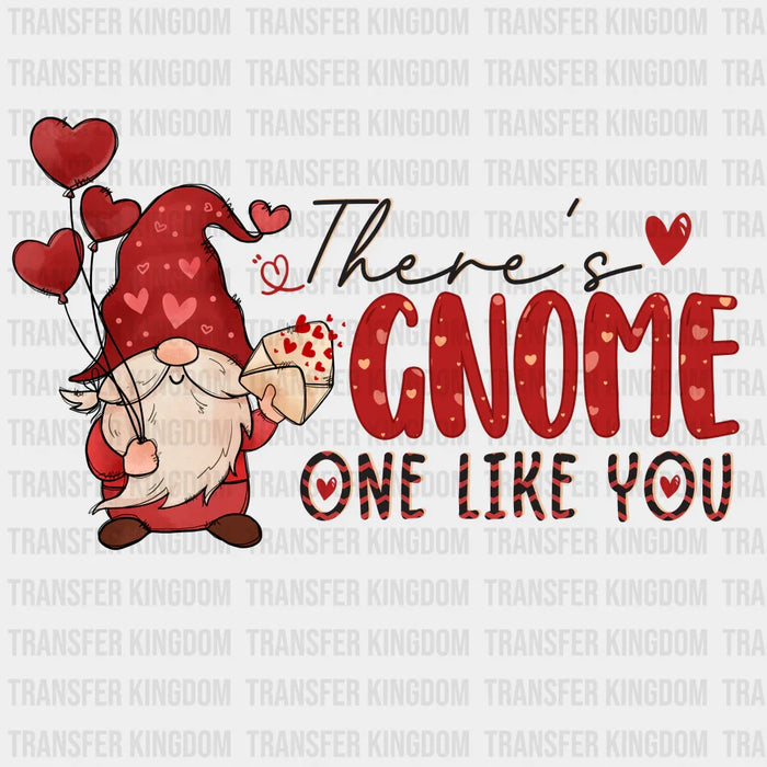 THERE IS GNOME ONE LIKE YOU - DTF heat transfer