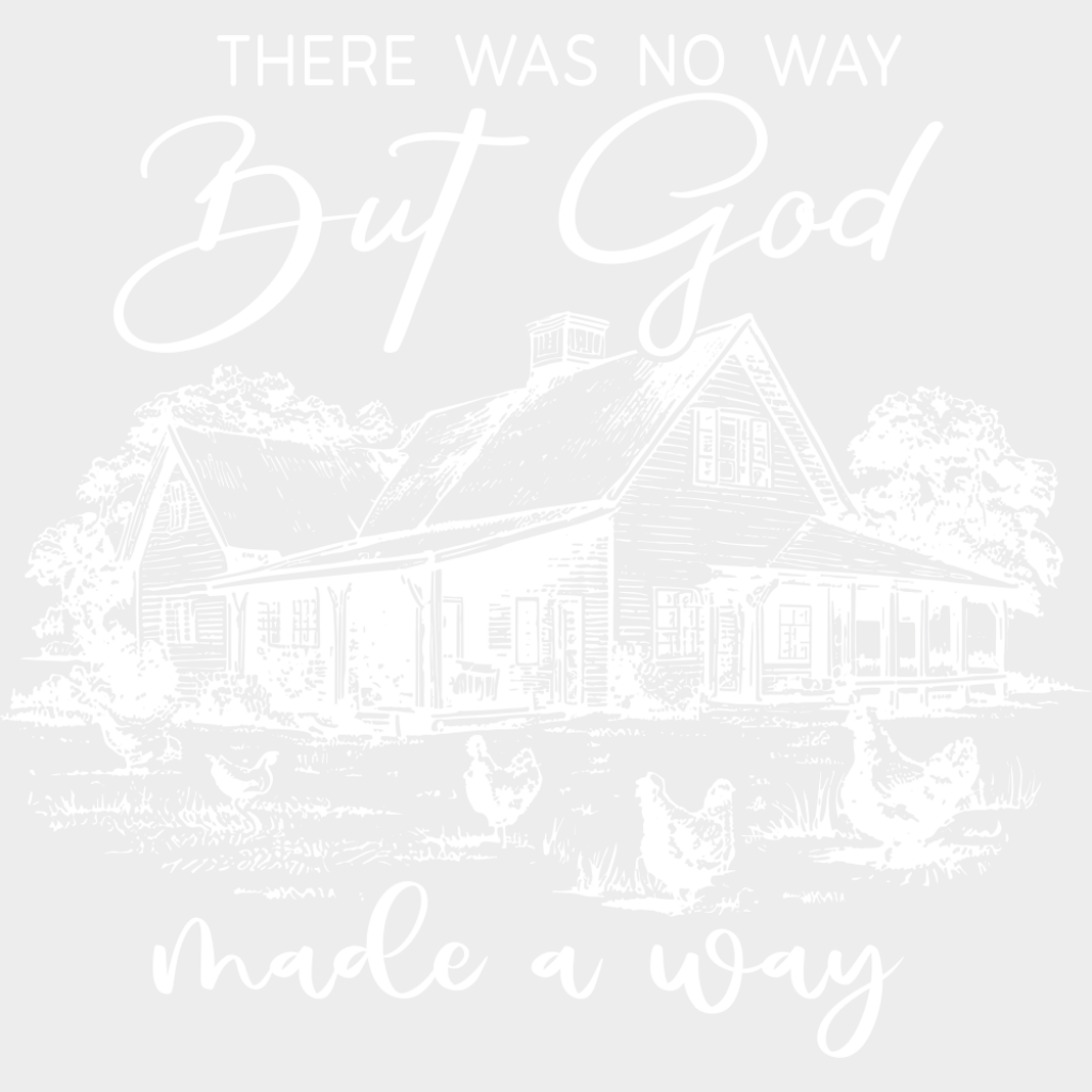 There Was No Way But God Made A Way B&W - Christianity DTF Transfer Adult Unisex - S & M (10’’) / Light Color Design