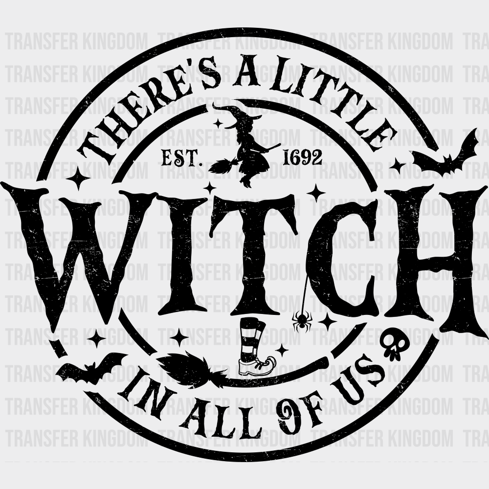 There’s A Little Witch In All Of Us - Halloween DTF Transfer Adult Unisex - S & M (10’’) / Dark Color Design (See