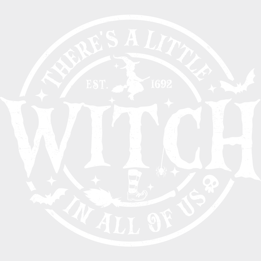 There’s A Little Witch In All Of Us - Halloween DTF Transfer Adult Unisex - S & M (10’’) / Light Color Design (See