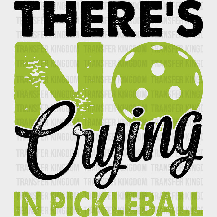 There's No Crying In Pickleball, Green - Pickleball DTF Transfers