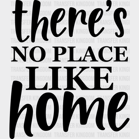 There’s No Place Like Home - Family Reunion Dtf Heat Transfer Unisex S & M (10’’) / Dark