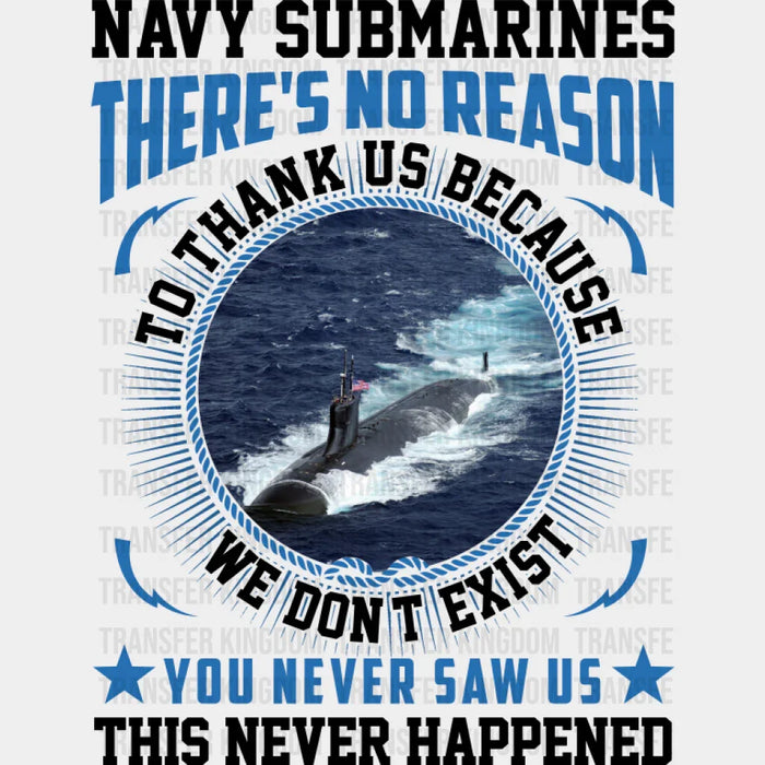 There's No Reason To Thank Us Because We Don't Exist - Military DTF Transfer