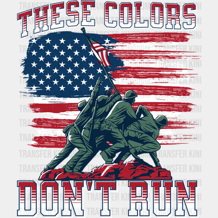 These Colors Don't Run - Army DTF Transfer