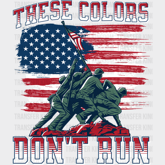 These Colors Don’t Run - Army Dtf Transfer