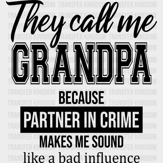 They Call Me Grandpa - Dtf Heat Transfer Unisex S & M (10’’) / Dark Color Design See Imaging