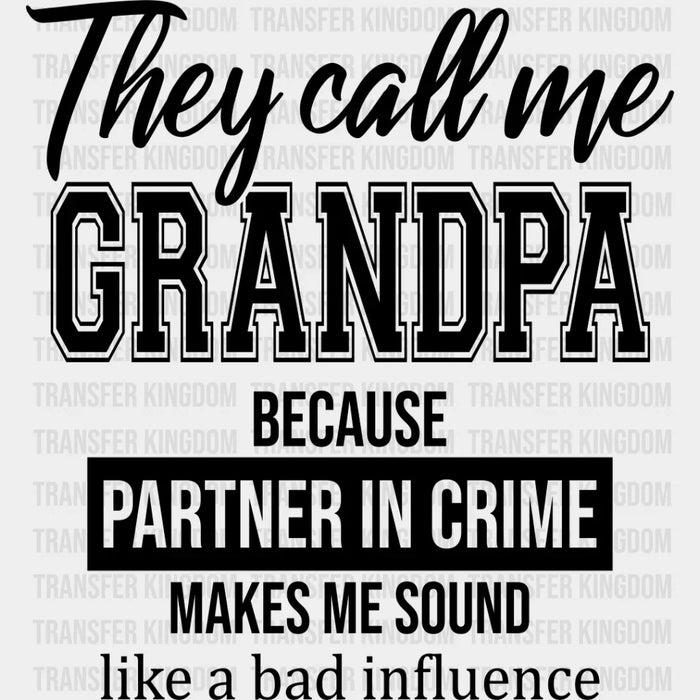 They Call Me Grandpa - Grandpa DTF Heat Transfer