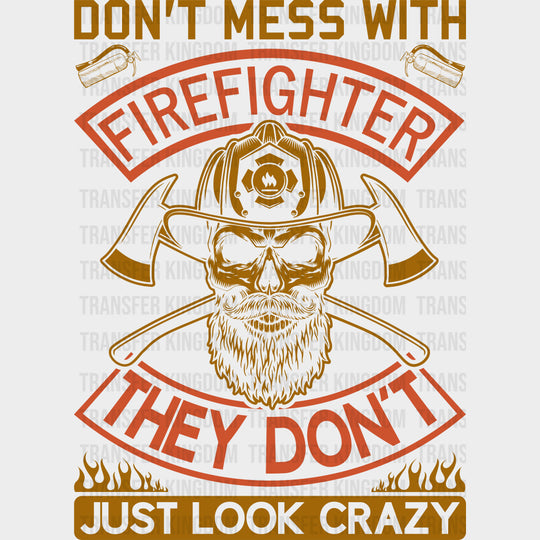 They Don’t Just Look Crazy - Fire Department DTF Transfers