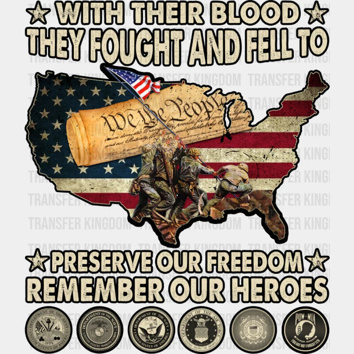 They Fought And Fell To Preserve Our Freedom - Military DTF Transfer