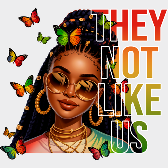 They Not Like Us Butterflies - Juneteenth DTF Transfer Adult Unisex - S & M (10’’) / Light Color Design (See Imaging)