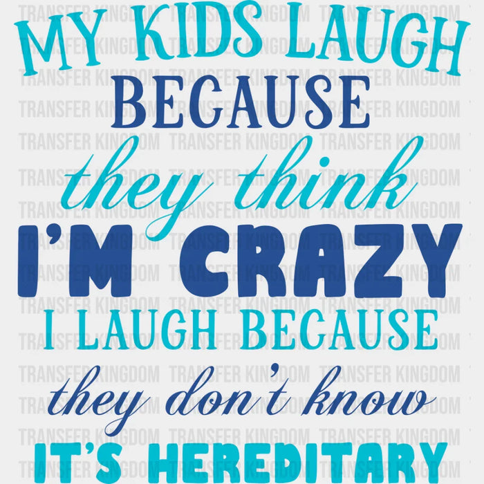 They Think I'm Crazy - Parents DTF heat transfer