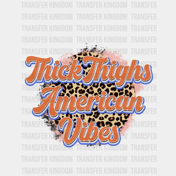 Thick Thighs American Vibes - 4th Of July DTF Transfer