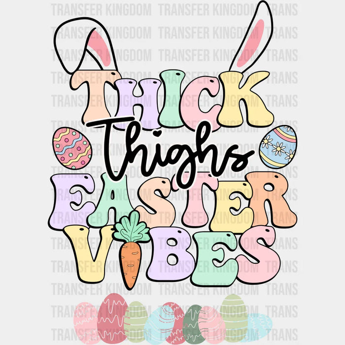Thick Thighs Easter Vibes Eggs - Easter DTF heat transfer