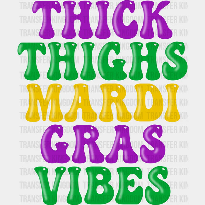 Thick Thighs Mardi Gras Vibes - Mardi Gras DTF heat transfer