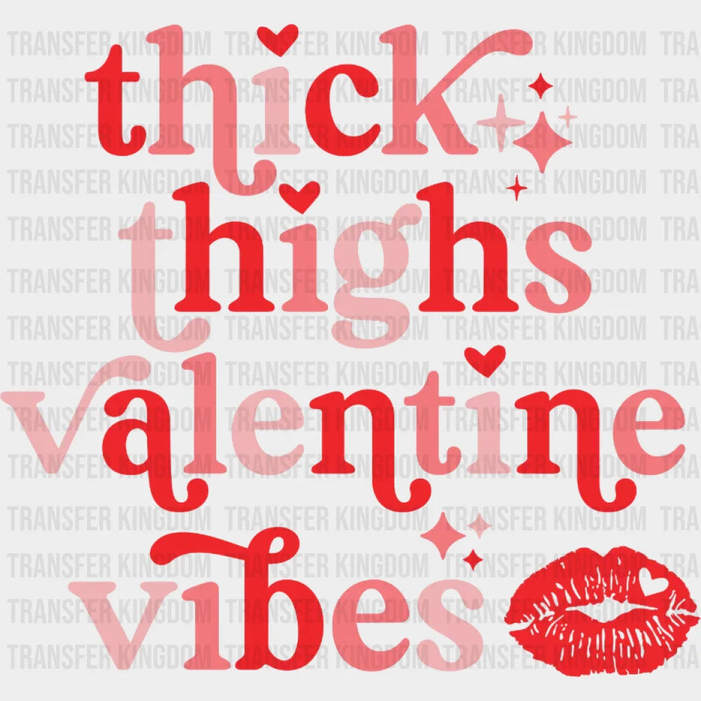 Thick Thighs Valentine Vibes Design - Dtf Heat Transfer