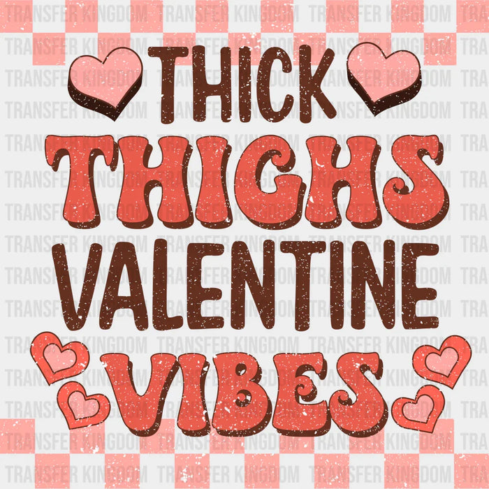 THICK THIGHS VALENTINE VIBES - DTF heat transfer