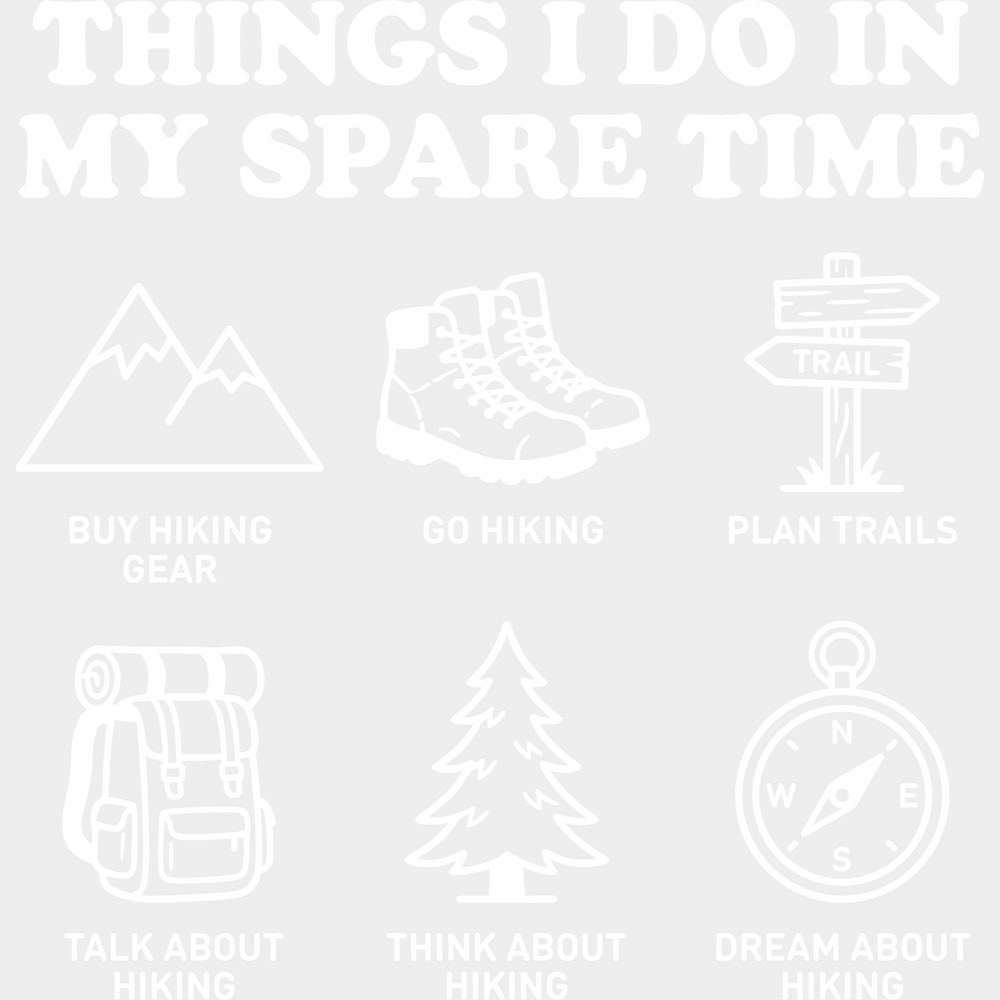 Things I Do In My Spare Time - Hiking DTF Transfers - Adult Unisex - S & M (10’’) / Light Color Design (See Imaging)