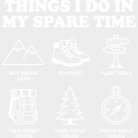 Things I Do In My Spare Time - Hiking DTF Transfers - Adult Unisex - S & M (10’’) / Light Color Design (See Imaging)