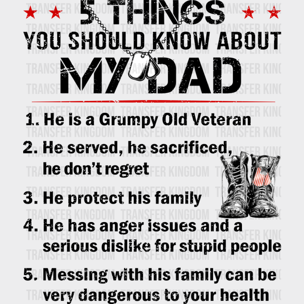 Things You Should Know About My Dad - Military DTF Transfer Adult Unisex - S & M (10’’) / Dark Color Design (See