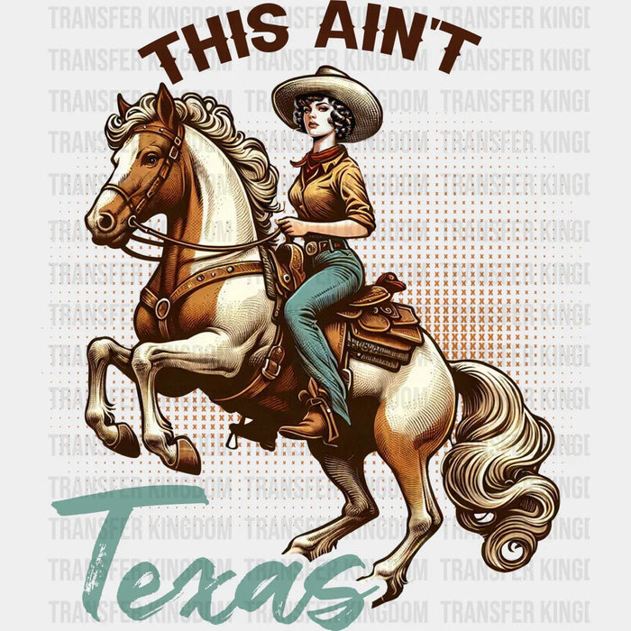This Ain't Texas Horse Design - Cowgirl DTF Transfers