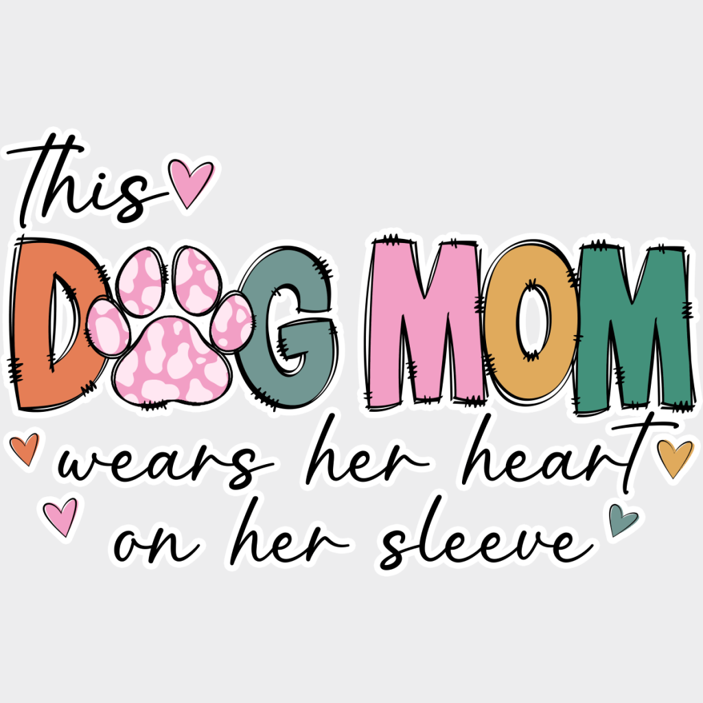 This Dog Mom Wears Her Heart On Her Sleeve - Dogs DTF Transfer Adult Unisex - S & M (10’’) / Light Color Design (See