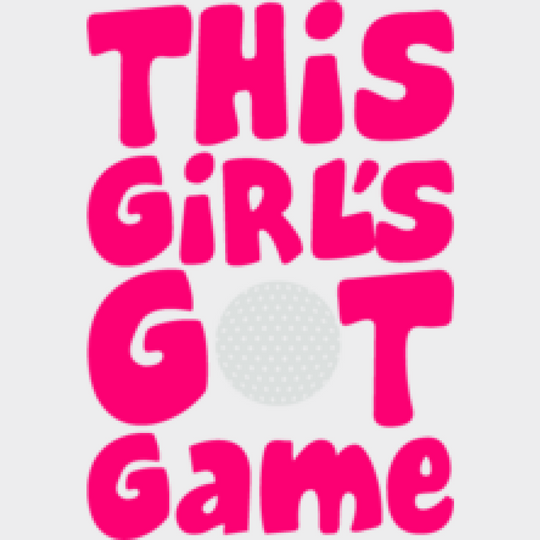 This Girl’s Got Game - Golf Dtf Heat Transfer Unisex S & M (10’’) / Light Color Design (See Imaging)