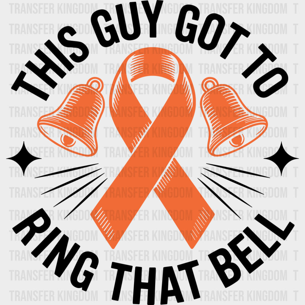 This Guy Got To Ring That Bell - Leukemia DTF Transfers - Adult Unisex - S & M (10’’) / Dark Color Design (See Imaging)