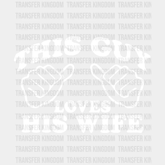 This Guy Loves His Wife Valentine's Day Design - DTF heat transfer