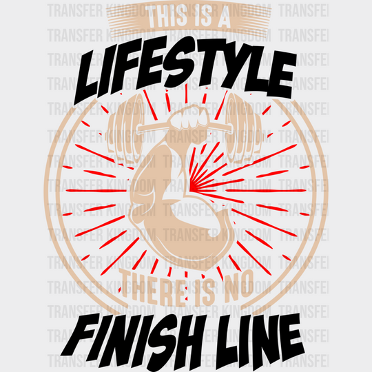 This Is A Lifestyle There No Finish Line - Gym Dtf Heat Transfer Unisex S & M (10’’) / Dark