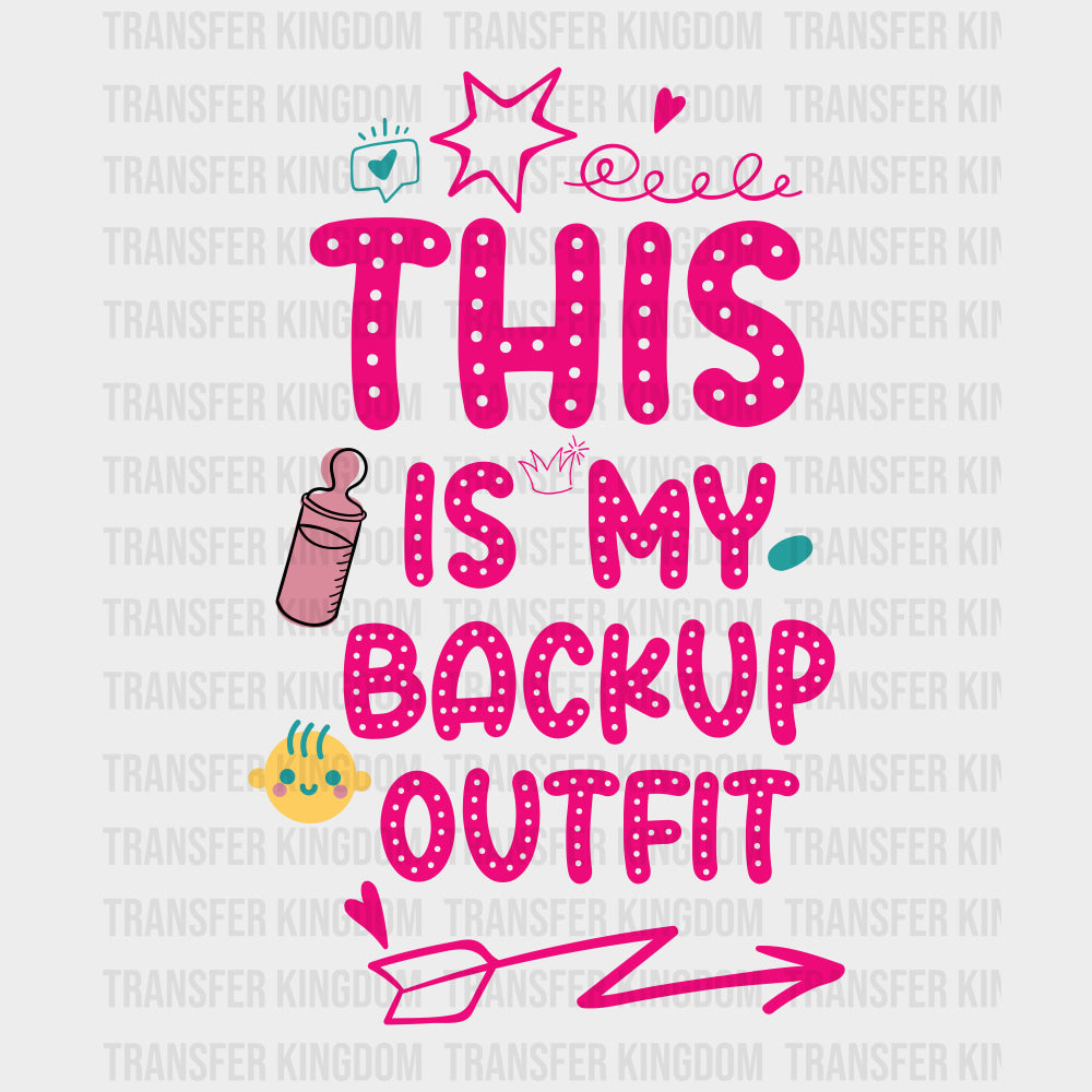 This Is My Backup Outfit - Baby DTF Transfer transfer-kingdom
