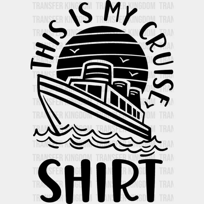 This Is My Cruise Shirt - Family Cruise DTF heat transfer