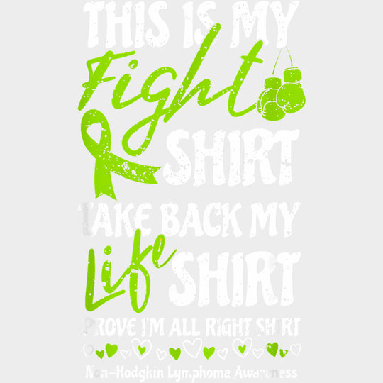 This Is My Fight Shirt Take Back My Life Shirt - Lymphoma DTF Transfers Adult Unisex - S & M (10’’) / Light Color