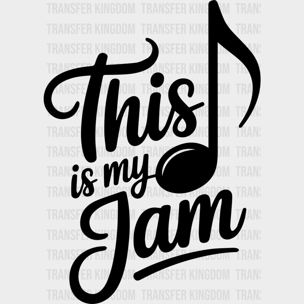 This Is My Jam - Music DTF Transfers - Adult Unisex - S & M (10’’) / Dark Color Design (See Imaging)