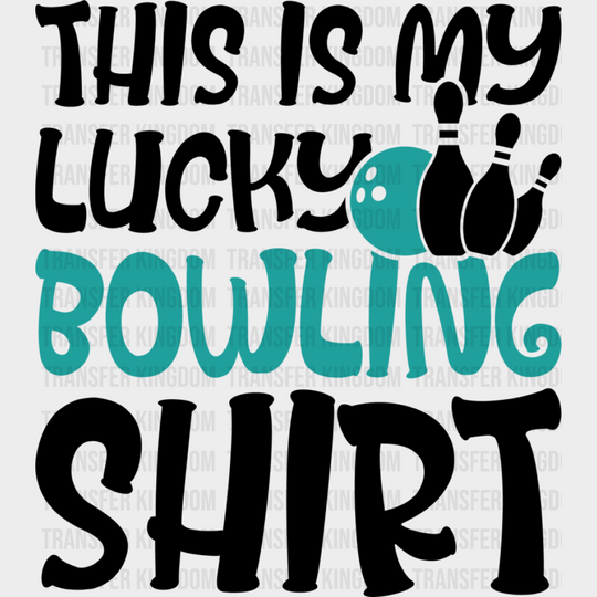 This Is My Lucky Bowling Shirt Design - Dtf Heat Transfer Unisex S & M (10’’) / Dark Color (See