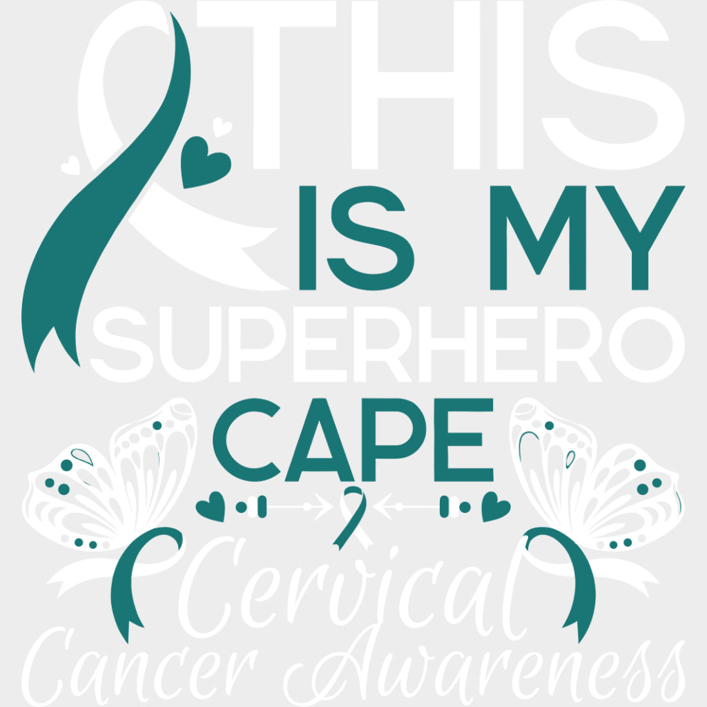 This Is My Superhero Cape - Cervical Cancer DTF Transfers - Adult Unisex - S & M (10’’) / Light Color Design (See