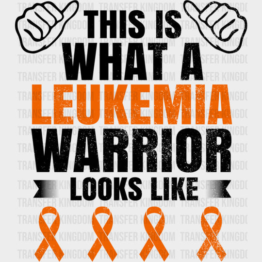 This Is What A Leukemia Warrior Looks Like - Leukemia DTF Transfers Adult Unisex - S & M (10’’) / Dark Color Design