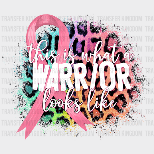 This Is What A Warrior Looks Like - Breast Cancer Dtf Transfer