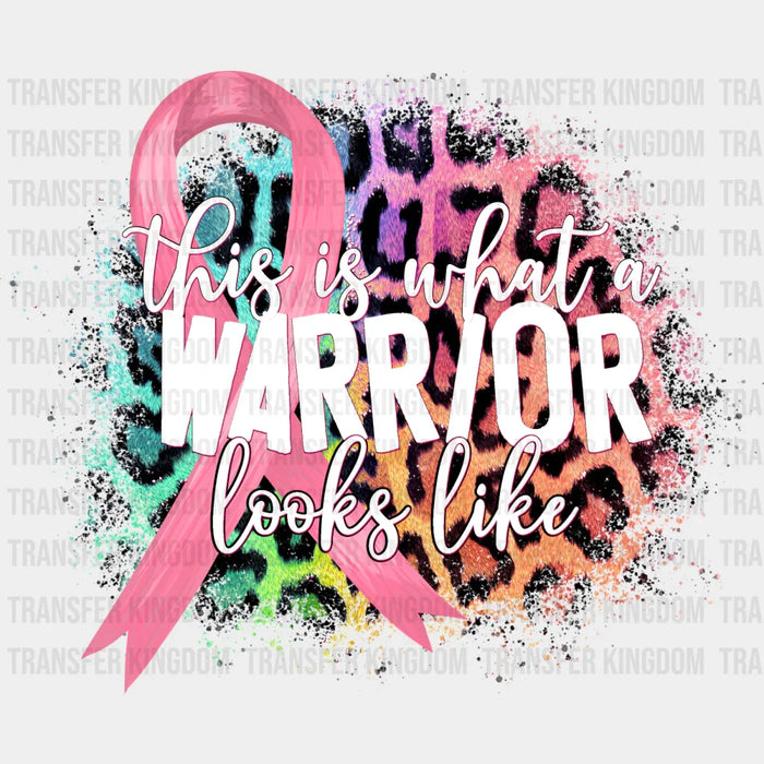 This Is What A Warrior Looks Like - Breast Cancer DTF Transfer