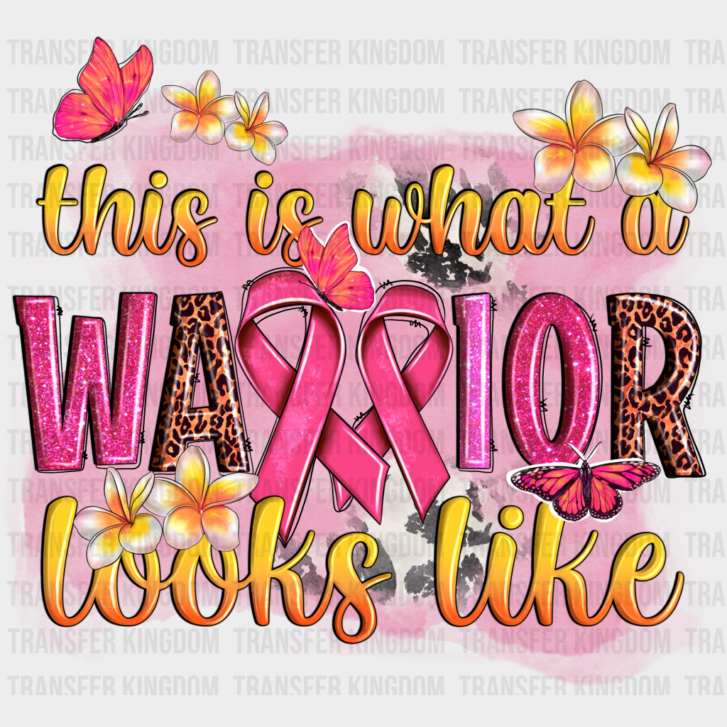 This Is What A Warrior Looks Like Cancer Support Design - DTF heat transfer - Transfer Kingdom