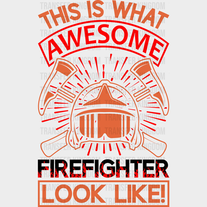 This Is What Awesome Firefighter Looks Like B&W - Fire Department DTF Transfers