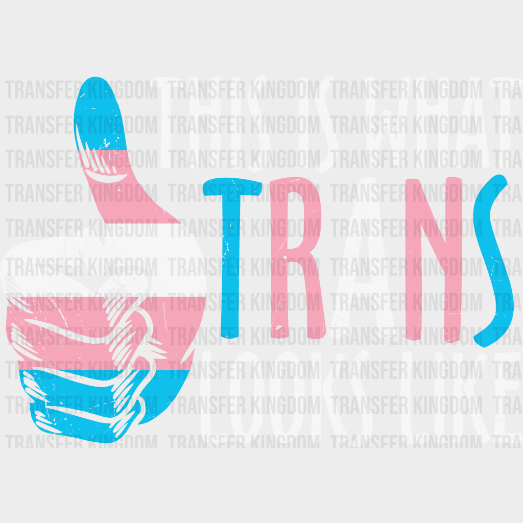 This Is What Trans Looks Like - Transgender Iron On Dtf Transfer