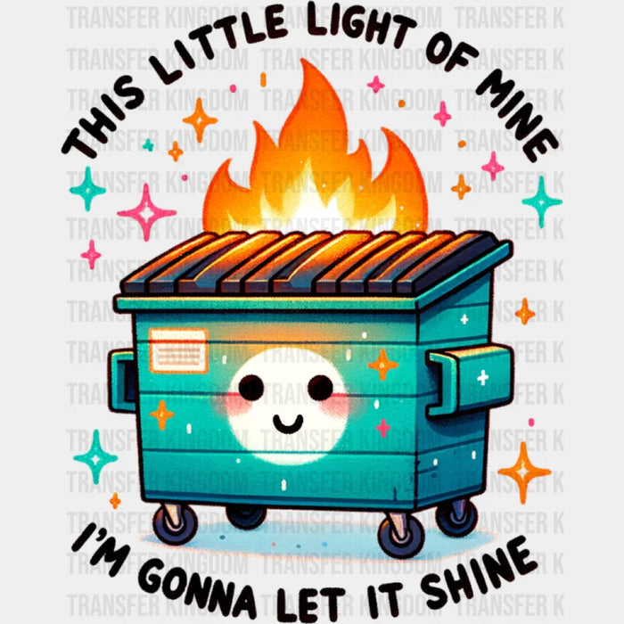 This Little Light Of Mine - Funny DTF Transfer