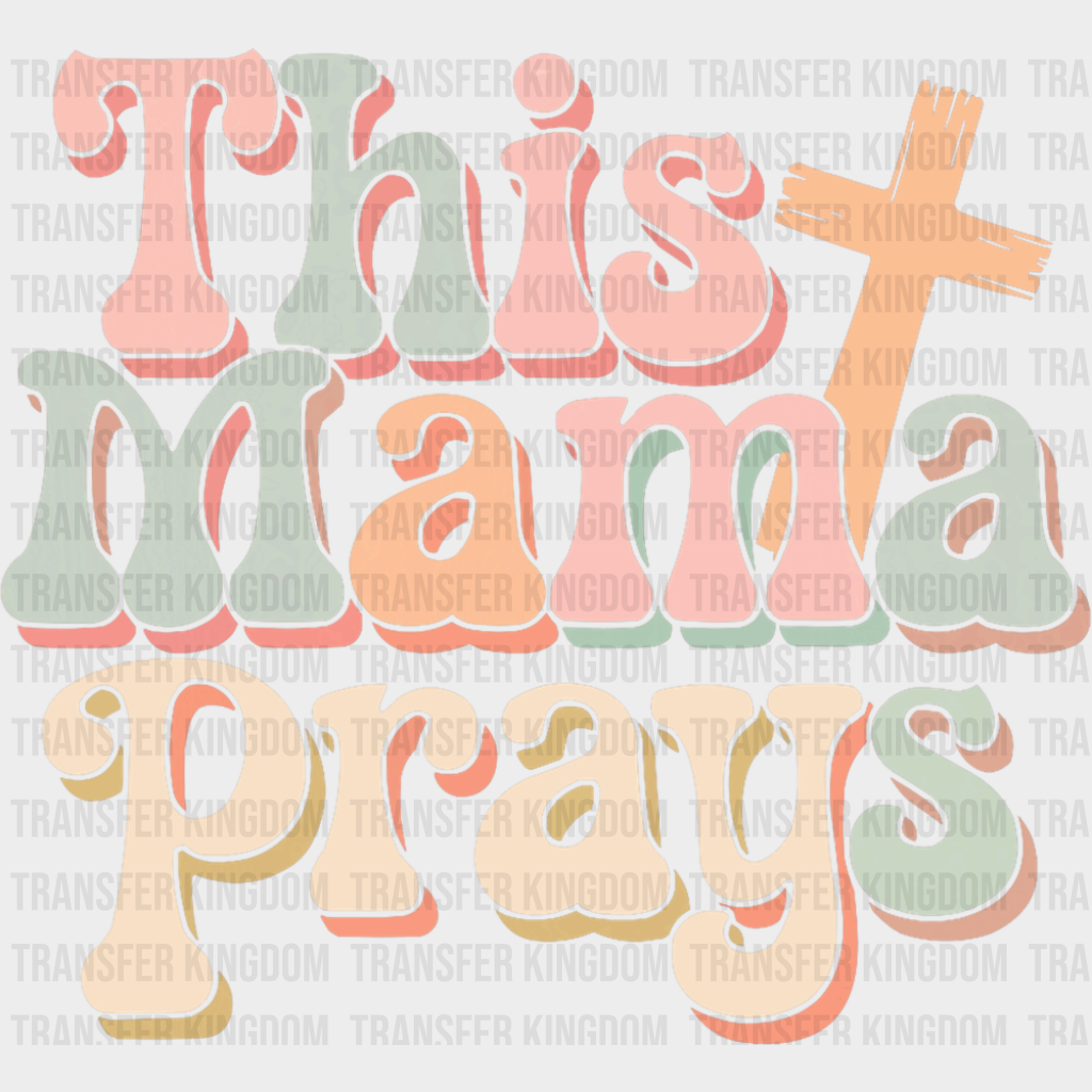 This Mama Prays Retro Design - Christianity DTF Transfer