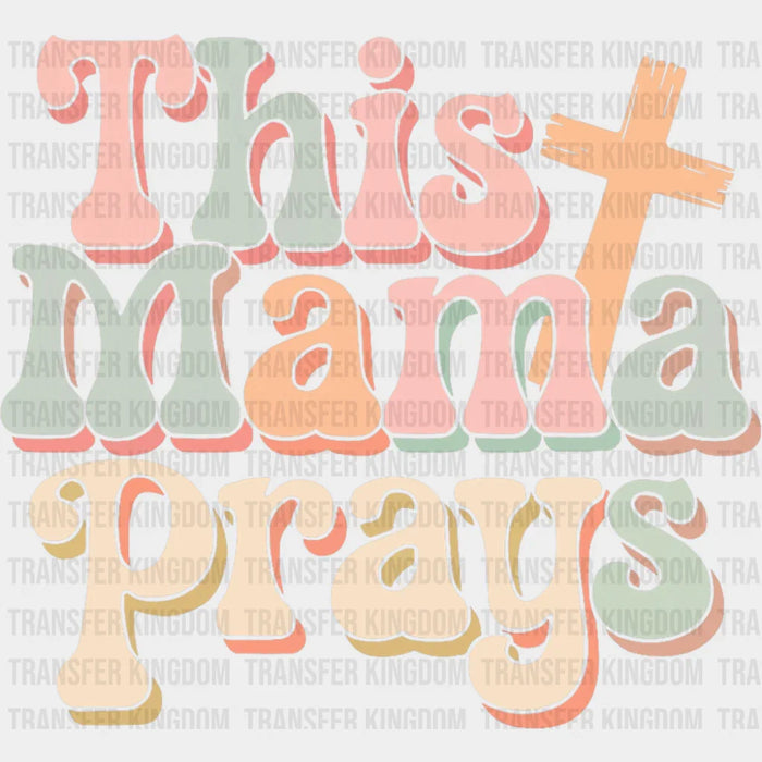 This Mama Prays Retro Design - Christianity DTF Transfer