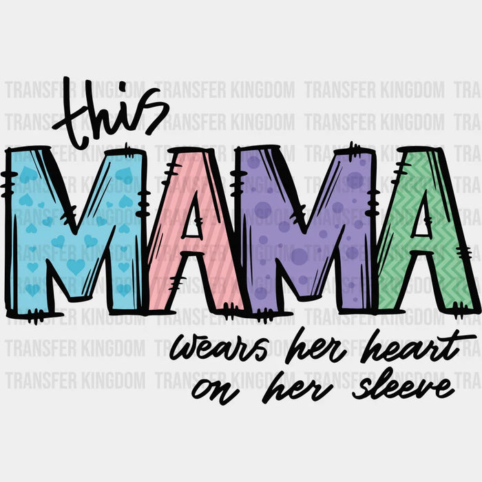 This Mama Wears Her Heart - Mothers Day - DTF Transfer