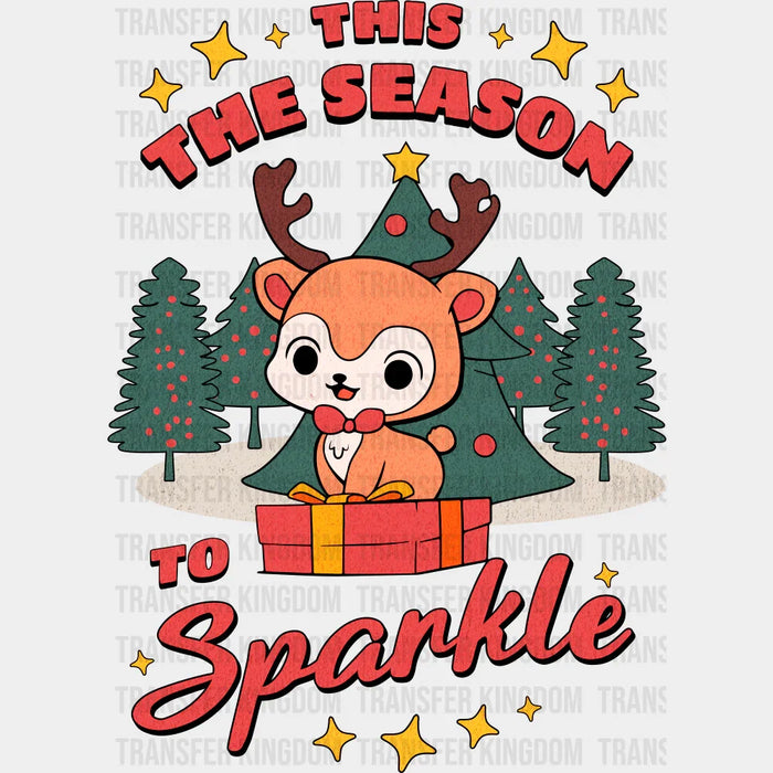 This The Season To Sparkle - Christmas DTF Transfer