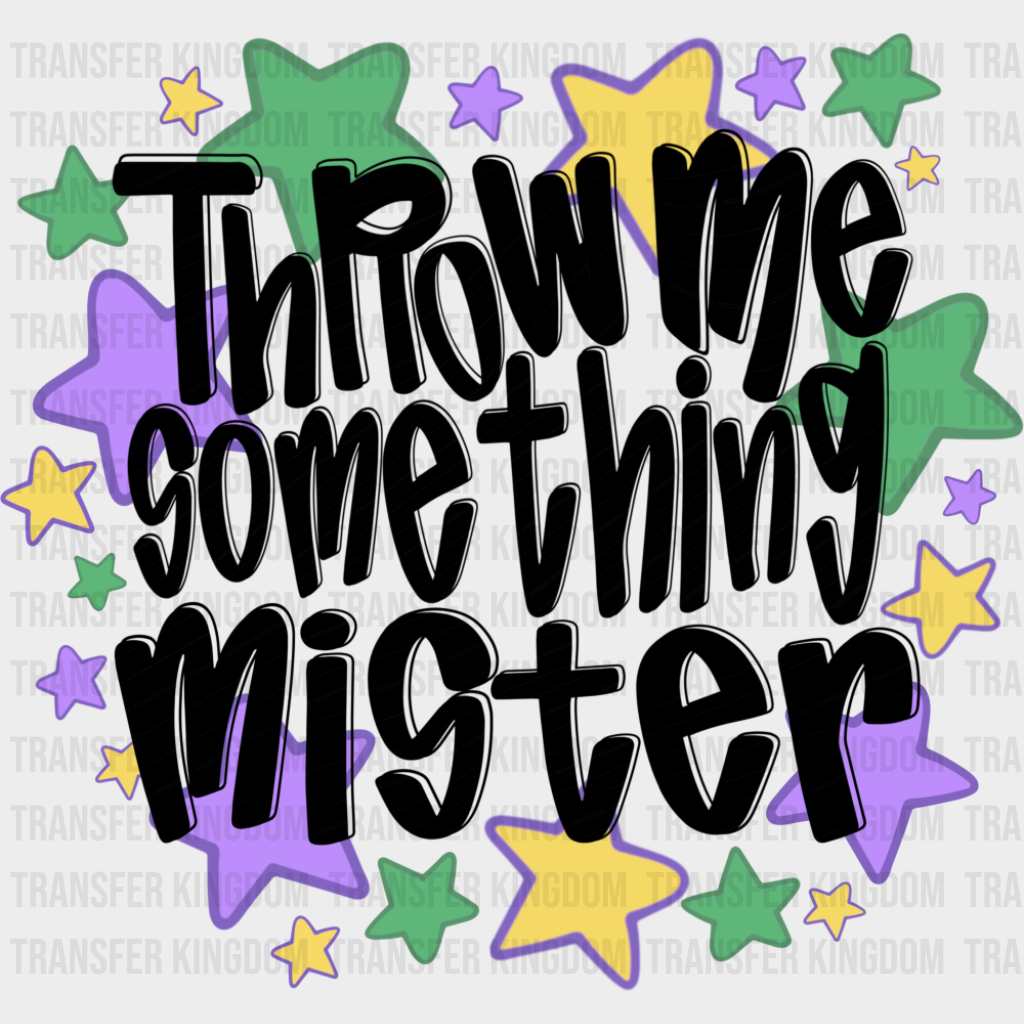 Throw Me Something Mister B&W - Mardi Gras DTF Transfer Adult Unisex - S & M (10’’) / Dark Color Design (See Imaging)