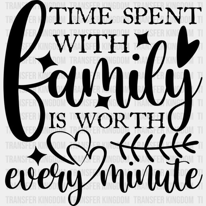 Time Spent With Family B&W Design - Family Reunion DTF Heat Transfer